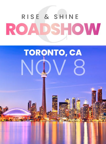 Rise & Shine Roadshow - Toronto, CA